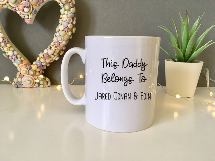 This Daddy Belongs To..... Personalised Ceramic Mug