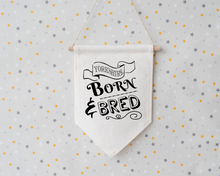 Pennant Hanging Banner Linen Flag- Yorkshire Born N Bred