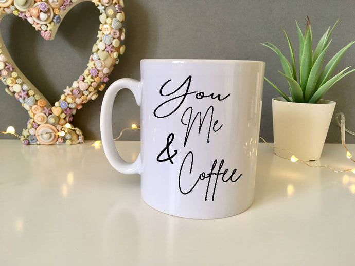 You Me & Coffee quote ceramic mug - Fred And Bo